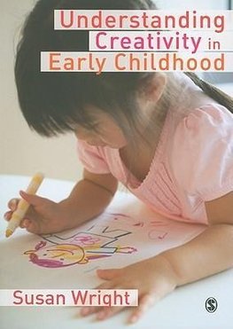 Wright, S: Understanding Creativity in Early Childhood