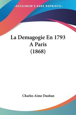 La Demagogie En 1793 A Paris (1868)