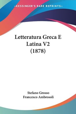 Letteratura Greca E Latina V2 (1878)