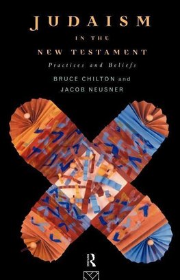 Chilton, B: Judaism in the New Testament