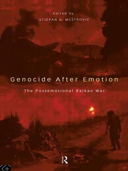 Mestrovic, S: Genocide after Emotion