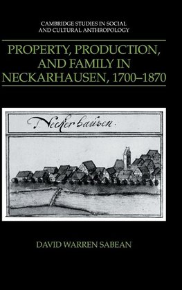 Sabean, D: Property, Production, and Family in Neckarhausen,