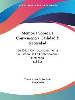 Memoria Sobre La Conveniencia, Utilidad Y Necesidad