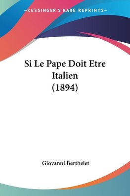 Si Le Pape Doit Etre Italien (1894)