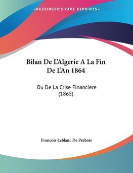 Bilan De L'Algerie A La Fin De L'An 1864