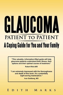 Glaucoma-Patient to Patient--A Coping             Guide for You and Your Family