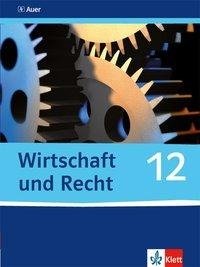 Wirtschaft und Recht. Schülerband 12. Klasse