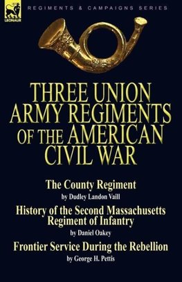 Three Union Army Regiments of the American Civil War