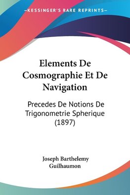 Elements De Cosmographie Et De Navigation