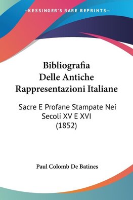 Bibliografia Delle Antiche Rappresentazioni Italiane