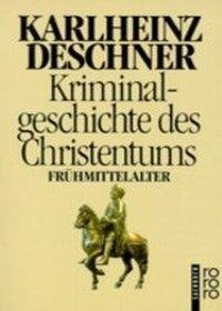 Kriminalgeschichte des Christentums 4. Frühmittelalter