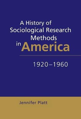 A History of Sociological Research Methods in America,             1920-1960