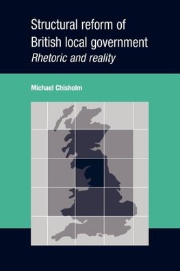 Chisholm, M: Structural reform of British local government