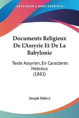 Documents Religieux De L'Assyrie Et De La Babylonie