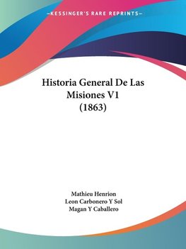 Historia General De Las Misiones V1 (1863)