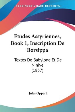 Etudes Assyriennes, Book 1, Inscription De Borsippa