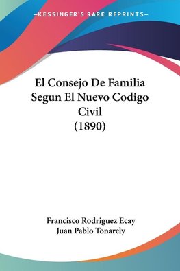 El Consejo De Familia Segun El Nuevo Codigo Civil (1890)