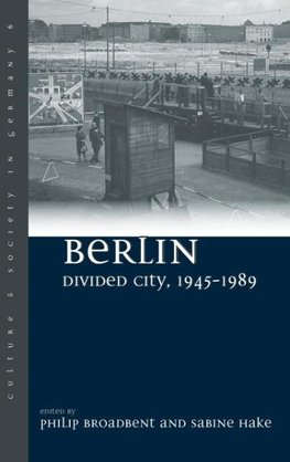 Berlin Divided City, 1945-1989