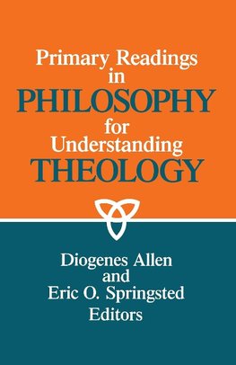 Primary readings in philosophy for understanding theology