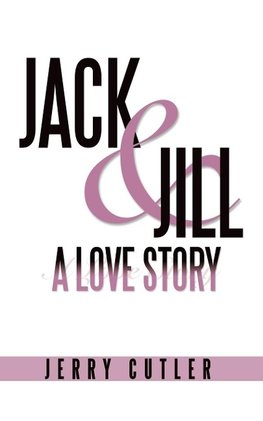 Jack and Jill, a Love Story