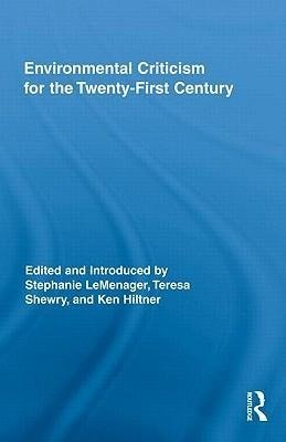 LeMenager, S: Environmental Criticism for the Twenty-First C