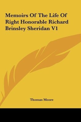 Memoirs Of The Life Of Right Honorable Richard Brinsley Sheridan V1