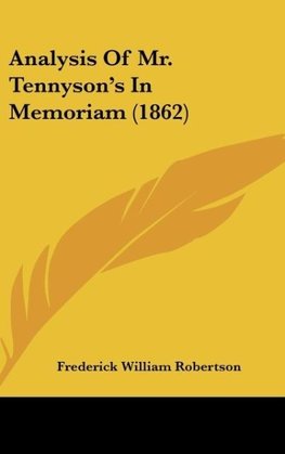 Analysis Of Mr. Tennyson's In Memoriam (1862)