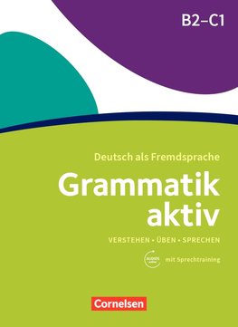 Grammatik aktiv B2-C1 - Üben, Hören, Sprechen