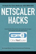 NetScaler Hacks: 10 Hacks for the Citrix NetScaler ADC/MPX/SDX 