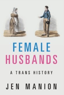 Female Husbands : A Trans History