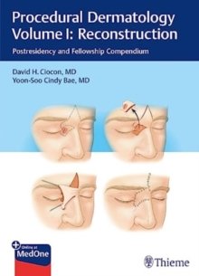 Procedural Dermatology: Postresidency and Fellowship Compendium, Volume 1