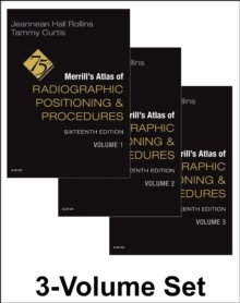 Merrill's Atlas of Radiographic Positioning and Procedures - 3-Volume Set, 16th Edition